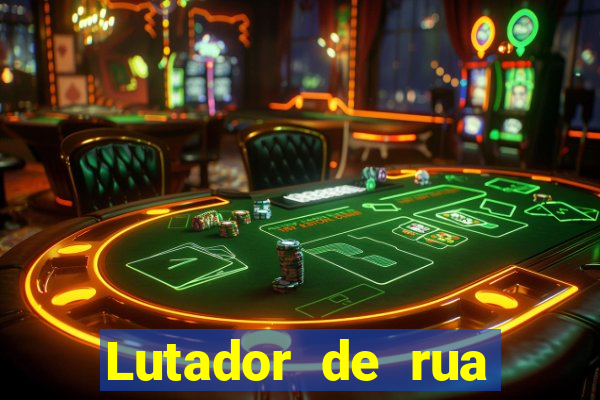 Lutador de rua filme completo dublado mega filmes